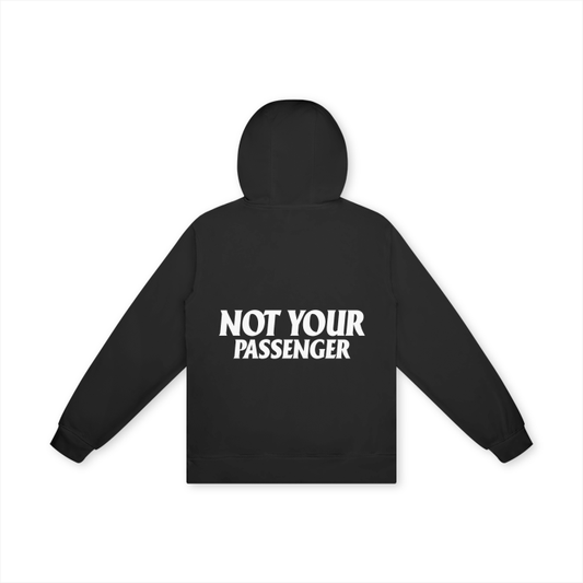 Not Your Passenger Hoodie