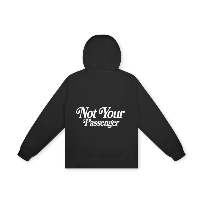 Not Your Passenger Hoodie